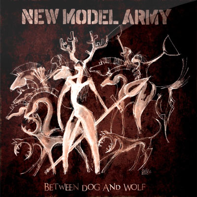 New Model Army - Between Dog & Wolf