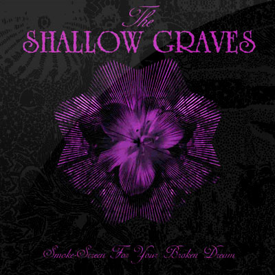The Shallow Graves - Smoke-Screen for a broken dream